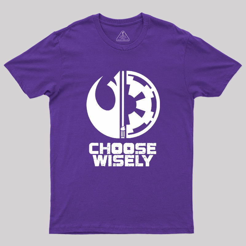 Choose Wisely Geek T-Shirt