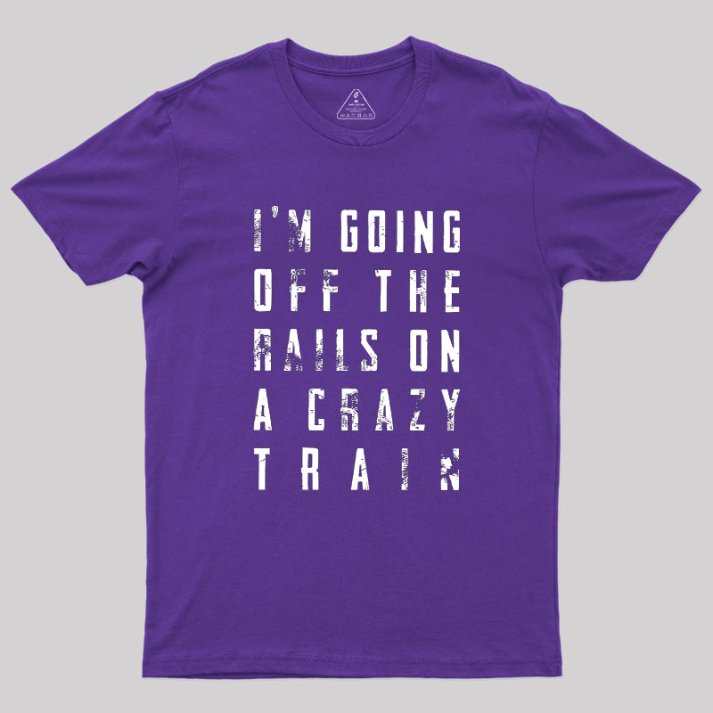 Crazy Train Lyric Quote Geek T-Shirt