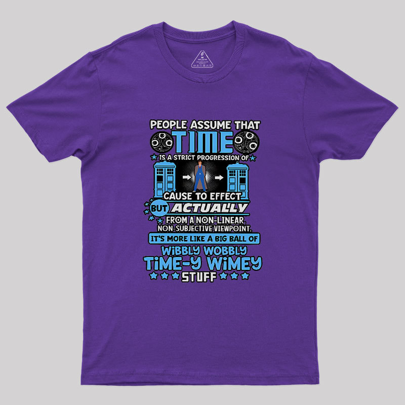 Wibbly Wobbly Timey Wimey Stuff Geek T-Shirt