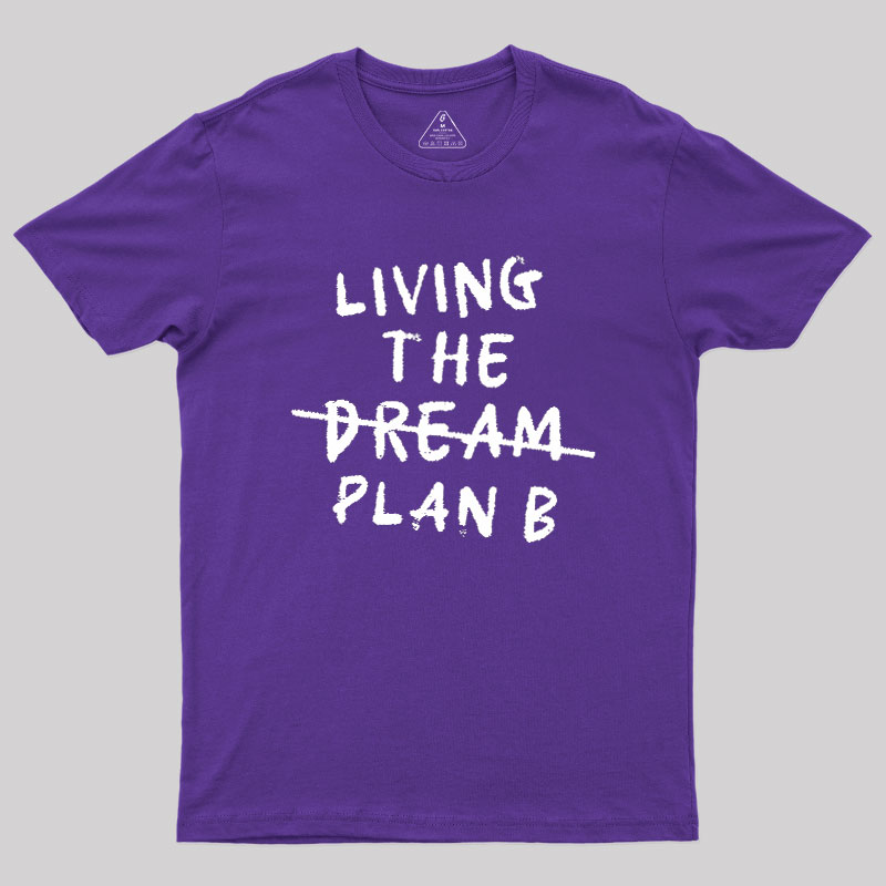 Living Plan B Geek T-Shirt