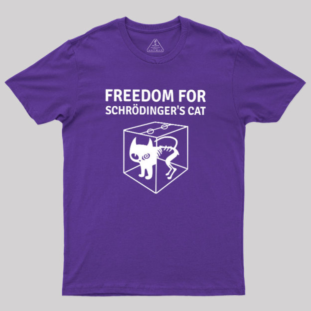 Freedom For Schr?dinger's Cat Geek T-Shirt