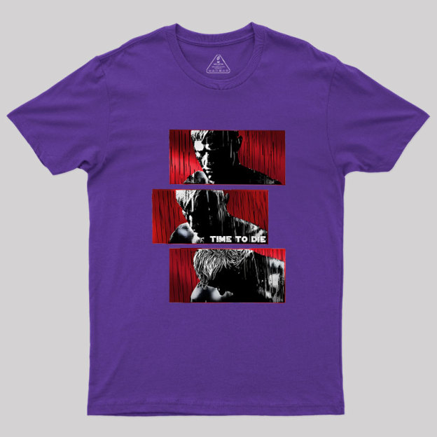 Time To Die Geek T-Shirt