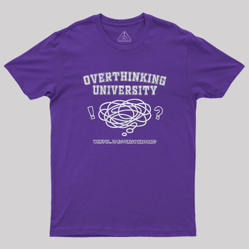 Overthinking University Geek T-Shirt
