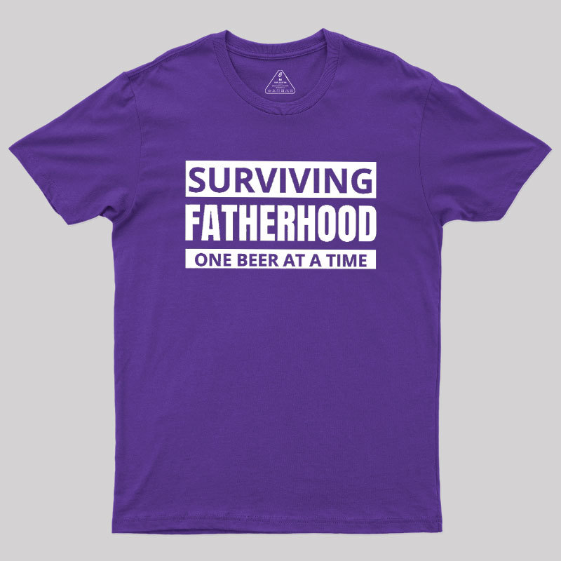 Surviving Fatherhood One Beer At A Time Geek T-Shirt