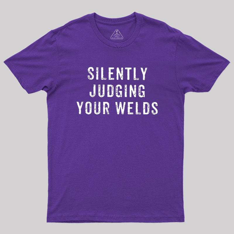Silently Judging Your Welds Geek T-Shirt