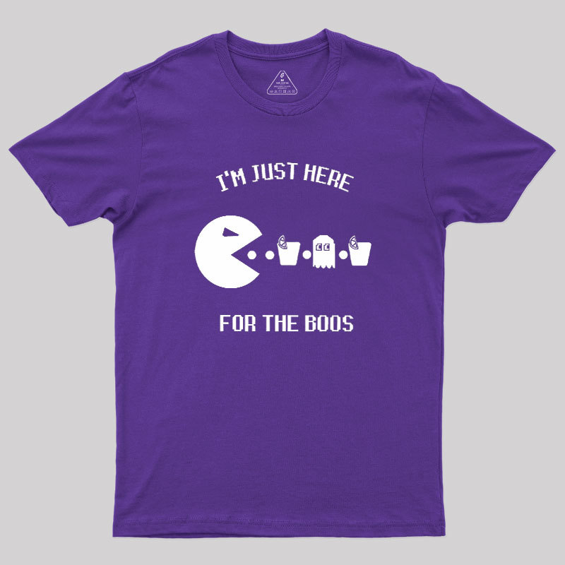 Here For The Boos Geek T-Shirt