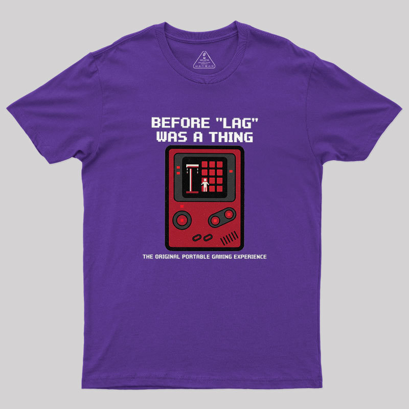 Before LAG Was A Thing Geek T-Shirt