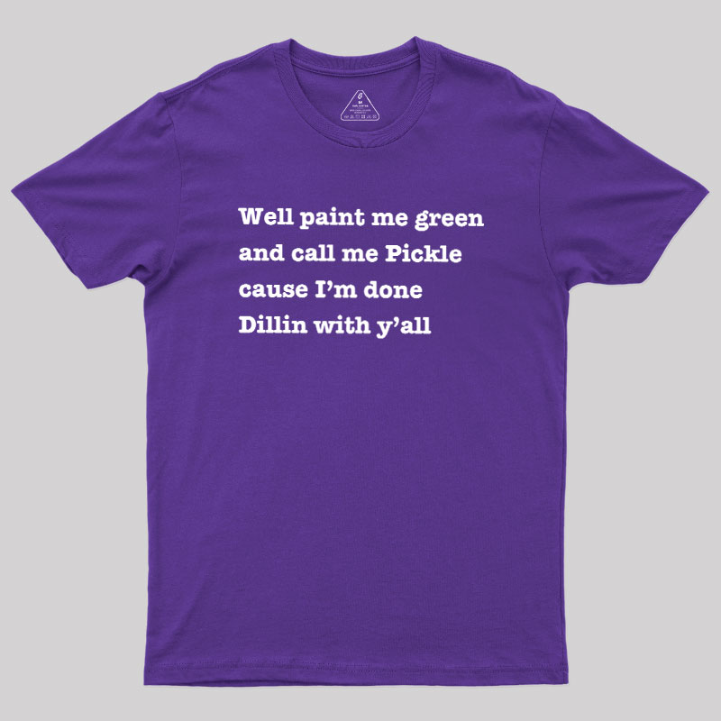 Dill With You Geek T-Shirt