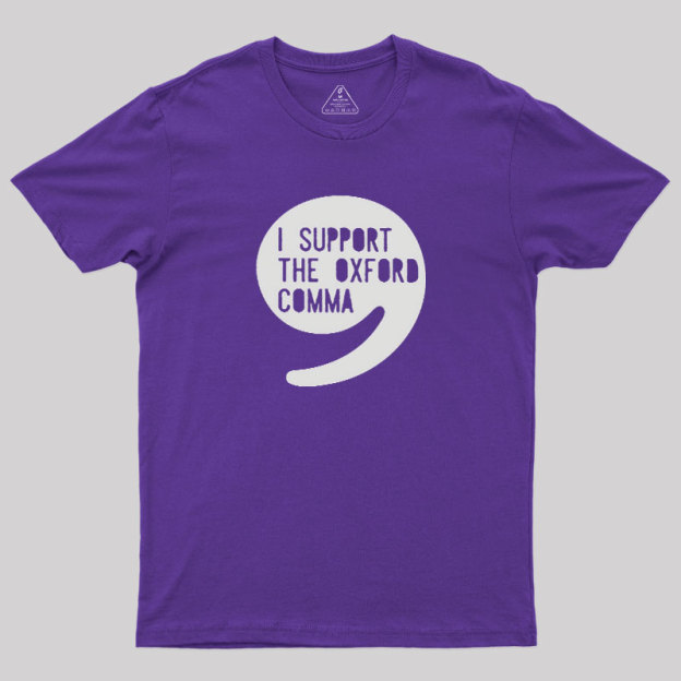 I Support the Oxford Comma Geek T-Shirt