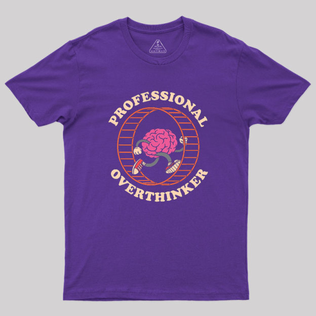 Professional Overthinker Geek T-Shirt