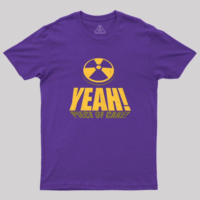 Yeah! Piece of Cake! Easy Like a 90 Geek T-Shirt