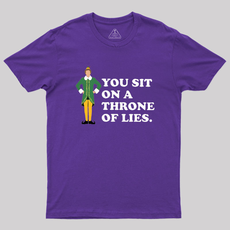 You sit On A Throne Of Lies Geek T-Shirt
