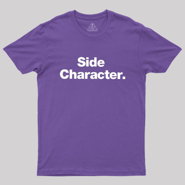 Side Character Geek T-Shirt