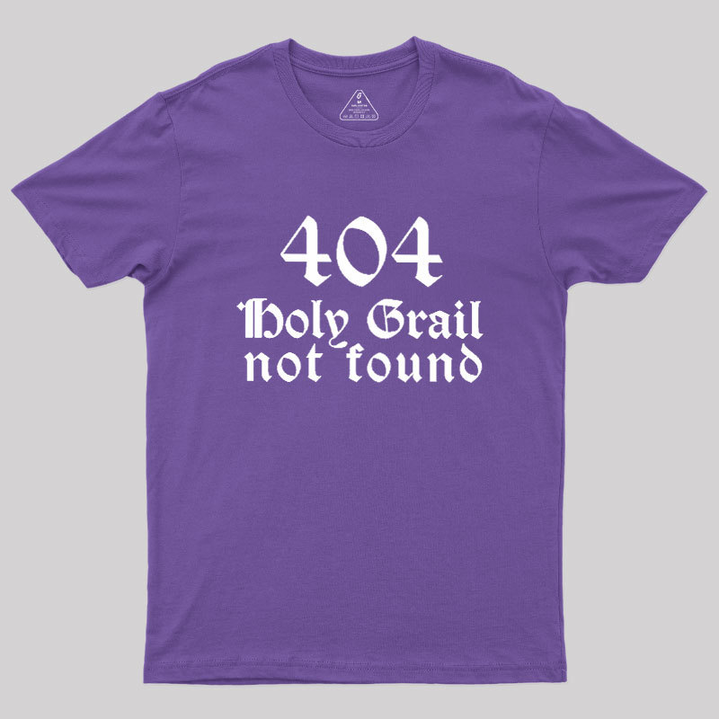 Holy Grail Not Found Geek T-Shirt
