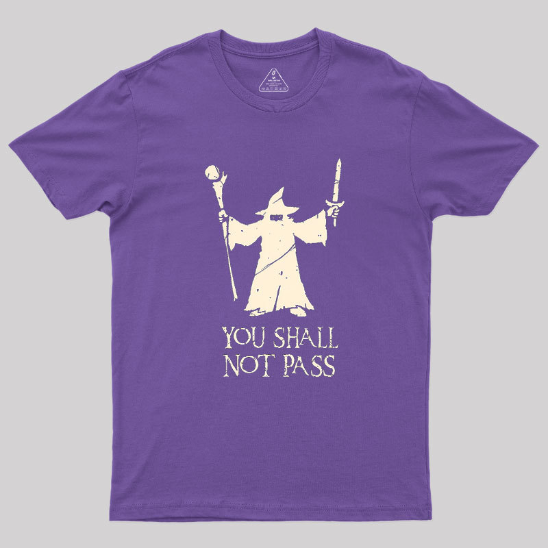 Gandalf- You Shall Not Pass Geek T-Shirt