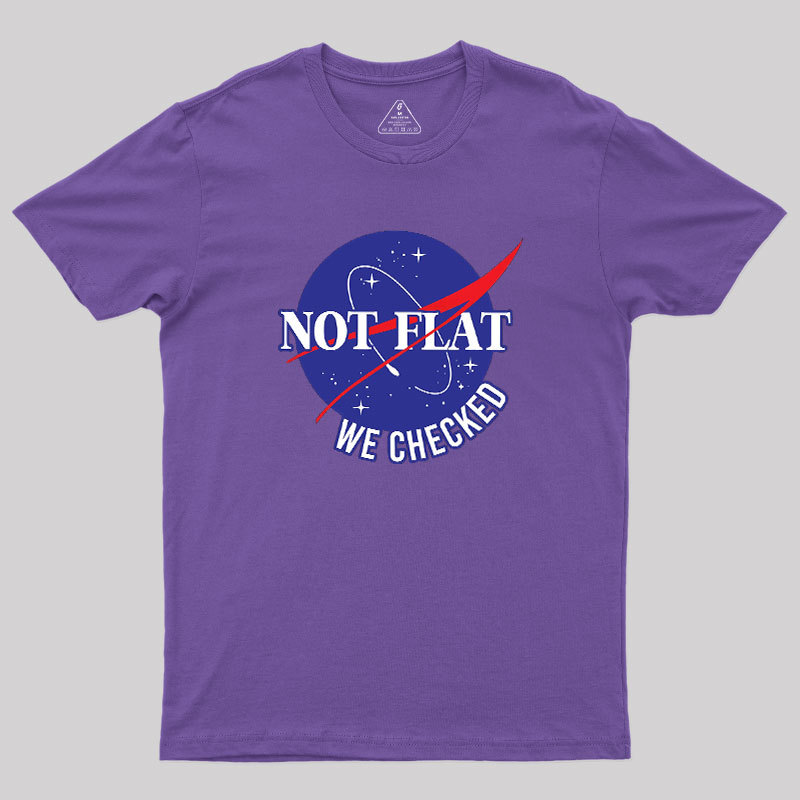 NASA Not Flat We Checked Geek T-Shirt