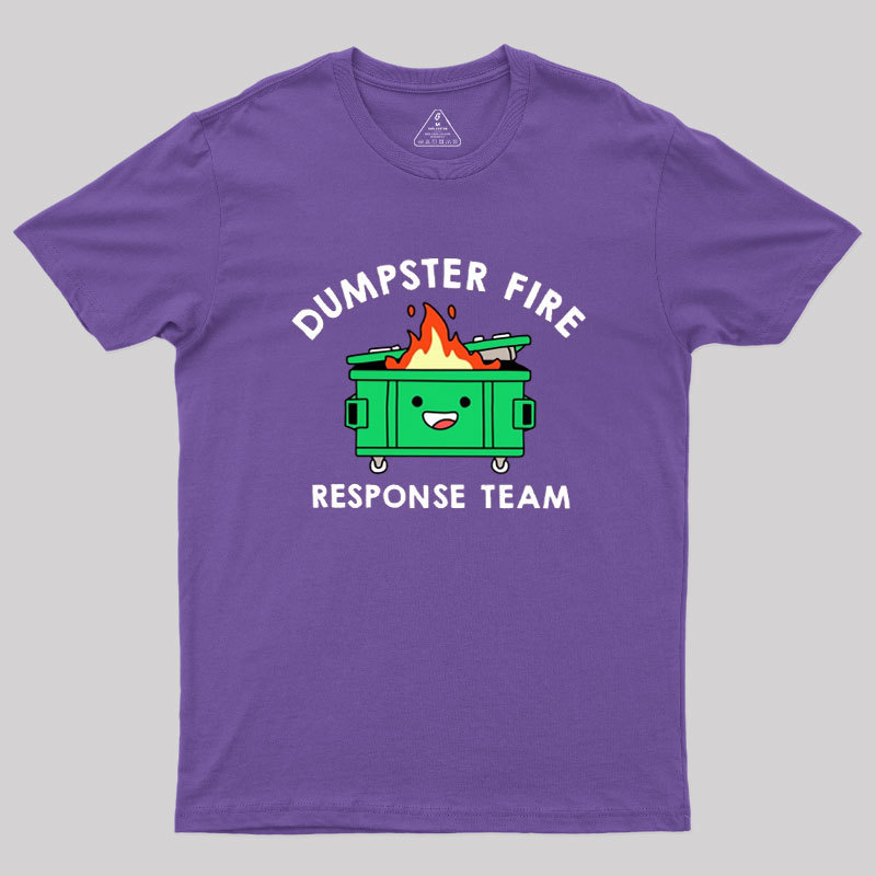 Dumpster Fire Response Team Geek T-Shirt