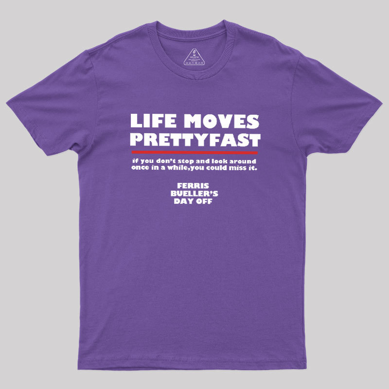 Life Moves Pretty Geek T-Shirt