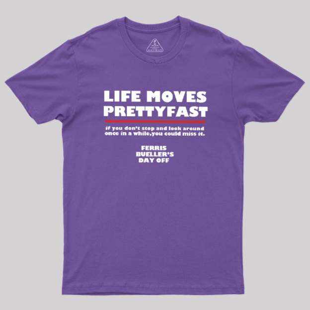Life Moves Pretty Geek T-Shirt