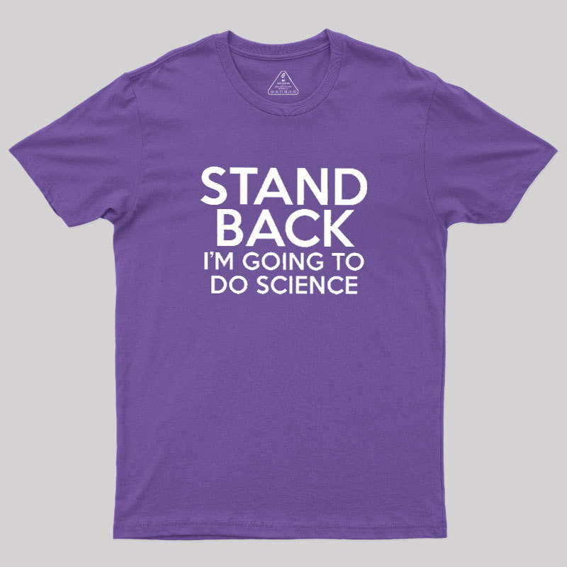 I Am Going To Do Science Geek T-Shirt