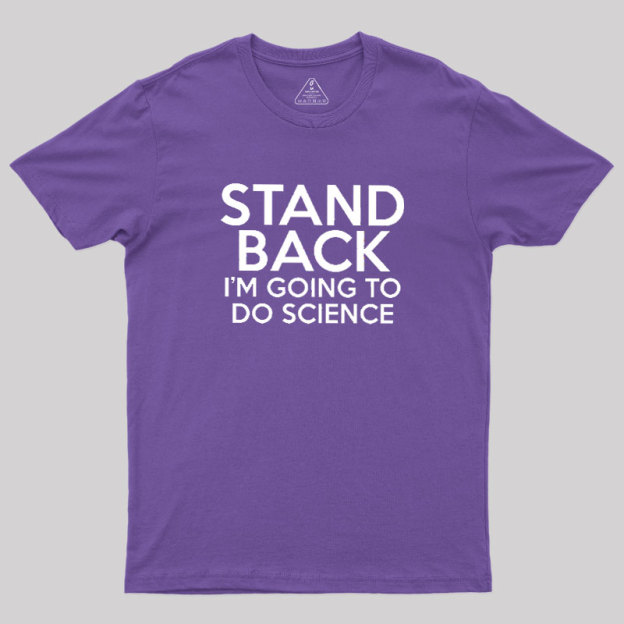 I Am Going To Do Science Geek T-Shirt