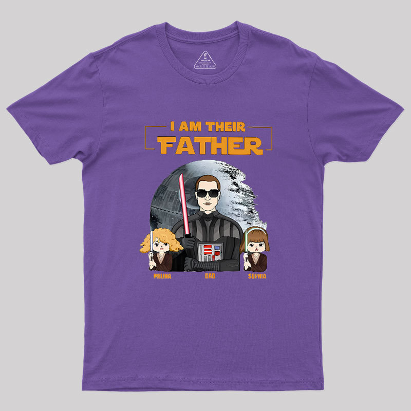 I Am Their Father Custom Shirt For Dad Geek T-Shirt