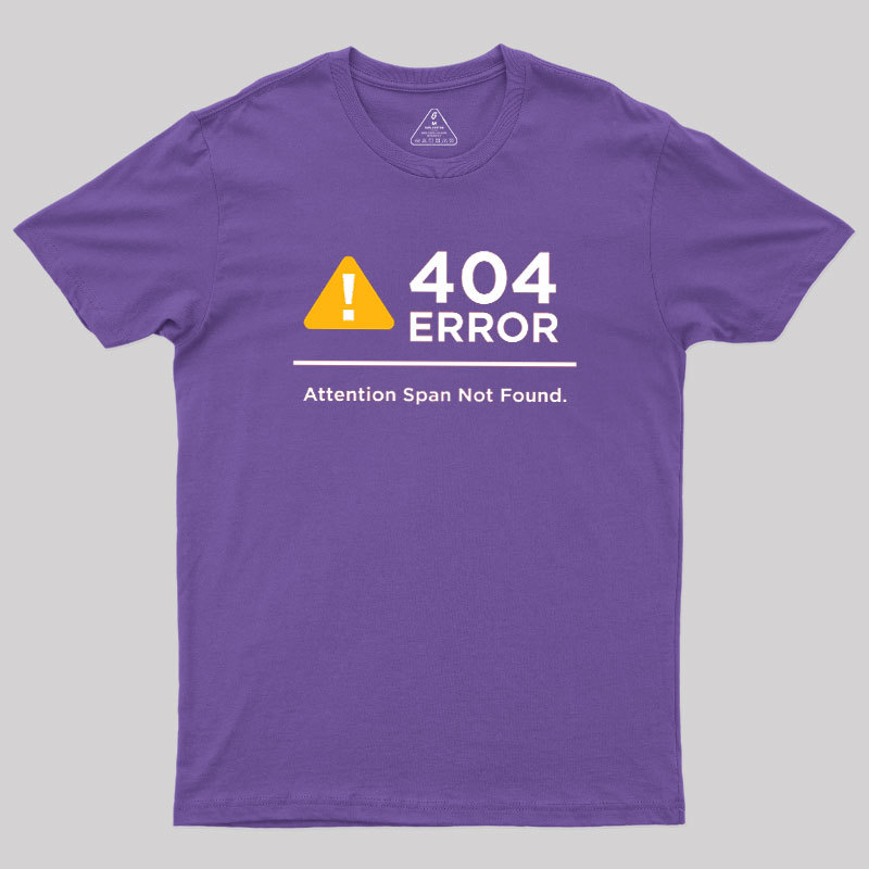 Attention Span Not Found Geek T-Shirt