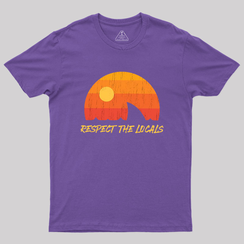 Respect The Locals Geek T-Shirt