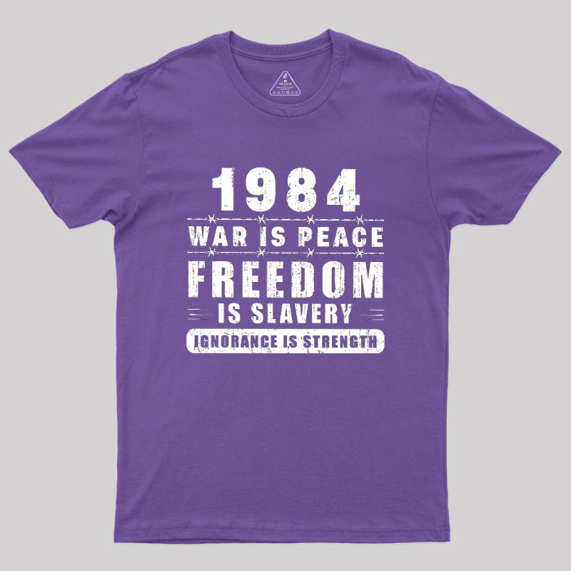 War Is Peace Freedom Geek T-Shirt