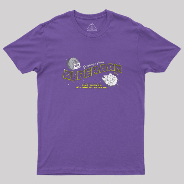 Greetings From Alderaan Geek T-Shirt