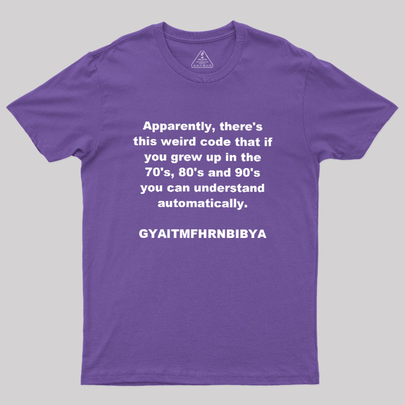GYAITMFHRNBIBYA Geek T-Shirt