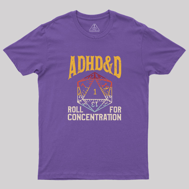 ADHD&D Dice Geek T-Shirt