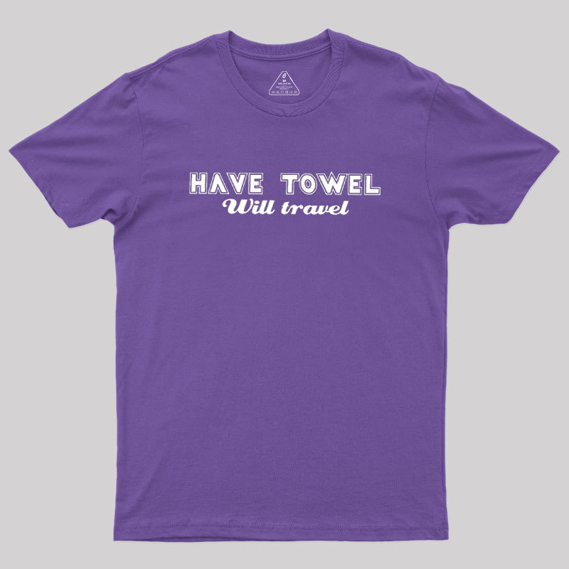 Have Towel Geek T-Shirt
