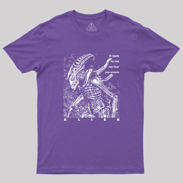 No One Can Hear You Scream Geek T-Shirt
