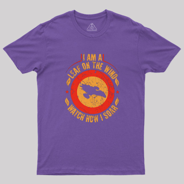 I Am A Leaf On The Wind Firefly Geek T-Shirt