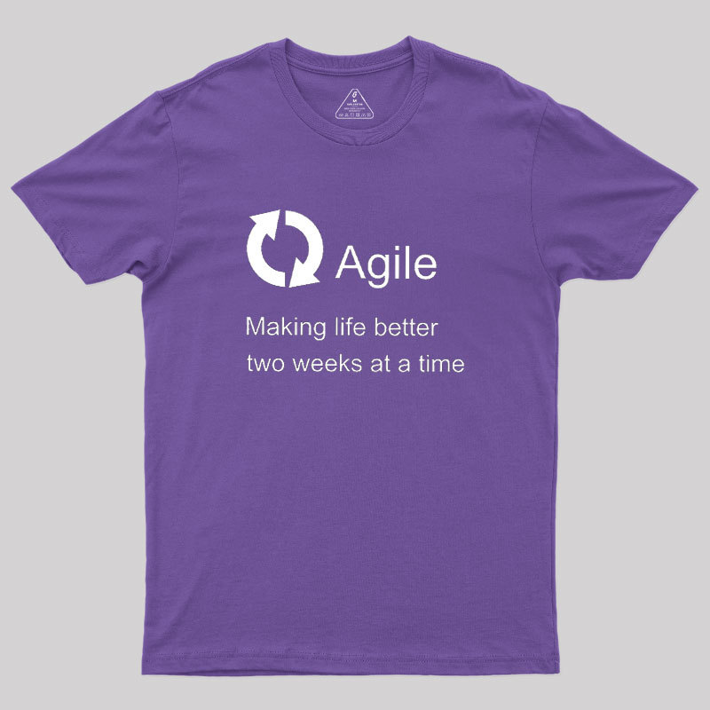 Agile Making Life Better Geek T-Shirt