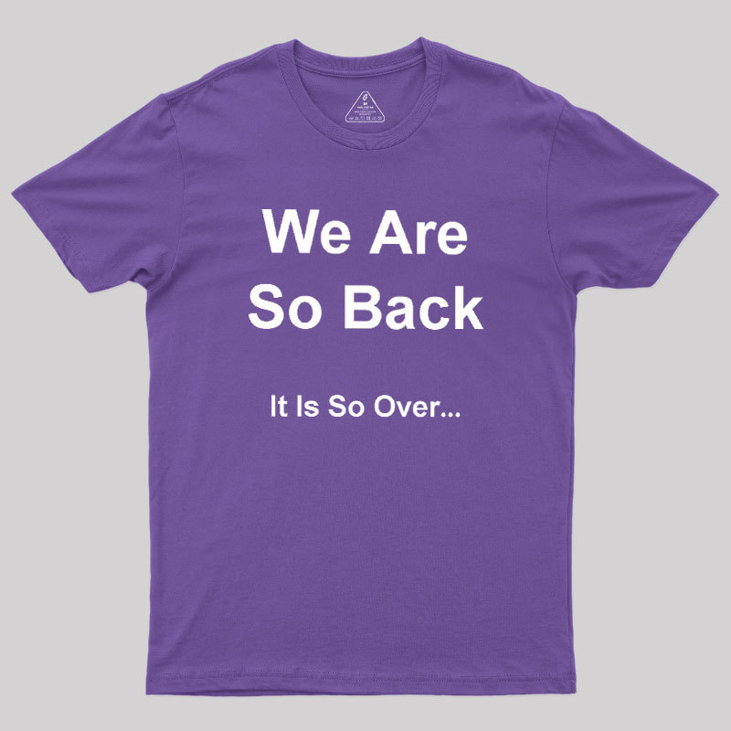 It Is So Over Geek T-Shirt