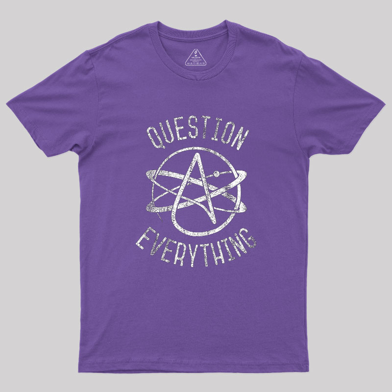 Question Everything Geek T-Shirt