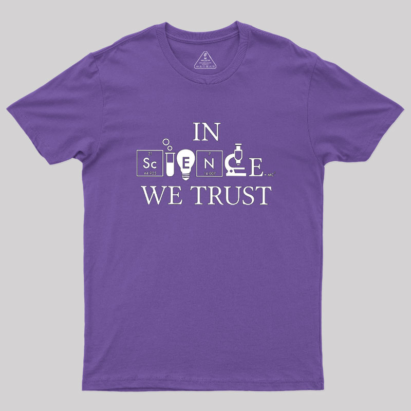 In Science We Trust Geek T-Shirt