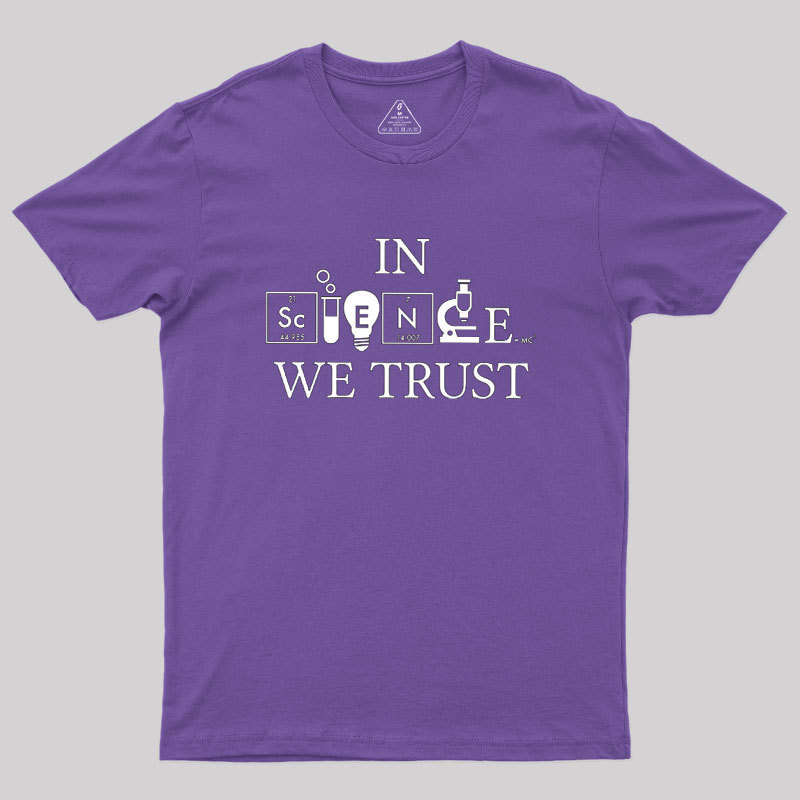 In Science We Trust Geek T-Shirt