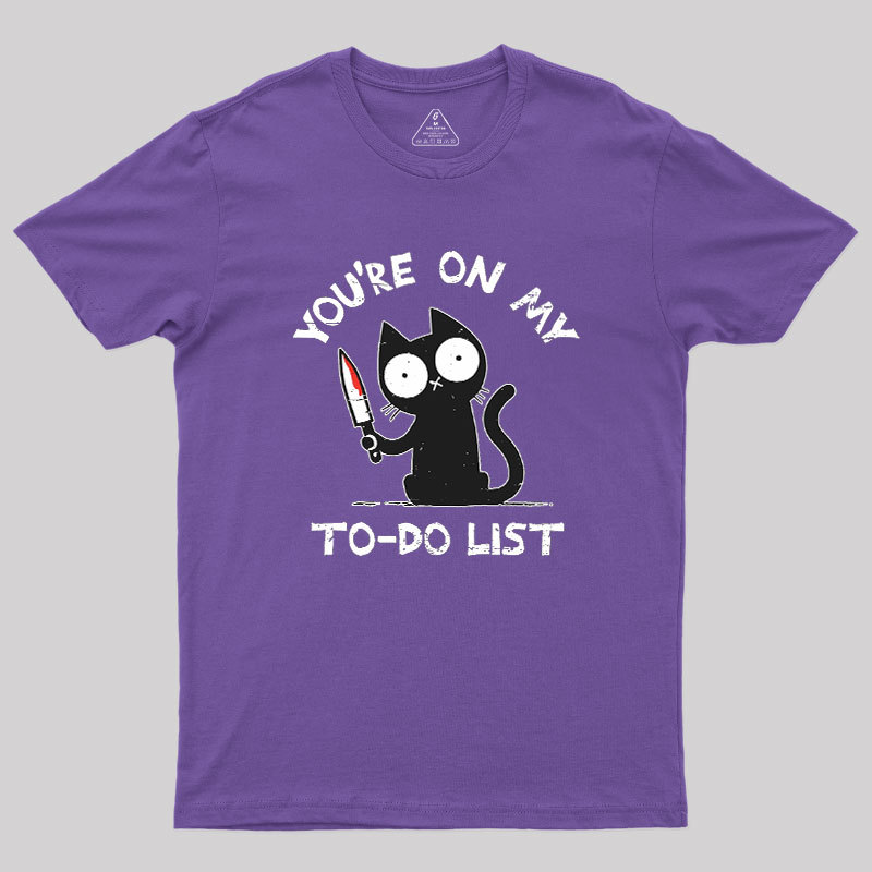 You're On My To-Do List Geek T-Shirt