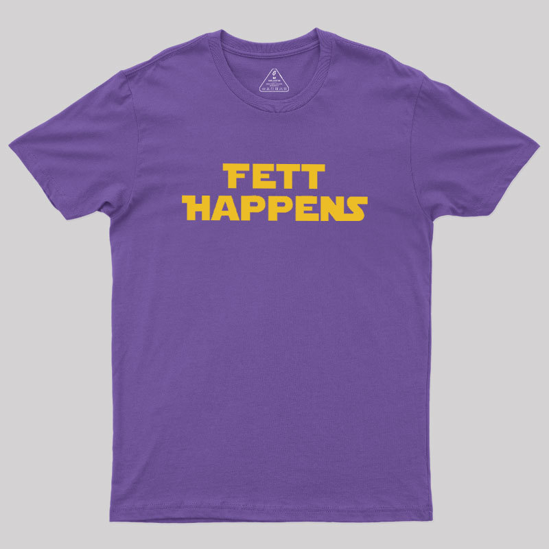 Fett Happens Geek T-Shirt