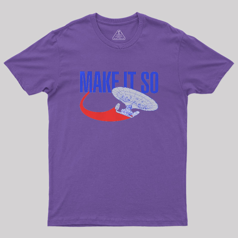 Make It So Geek T-Shirt