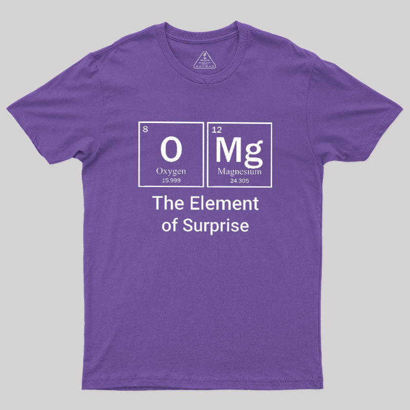 OMG The Element Of Surprise Geek T-Shirt