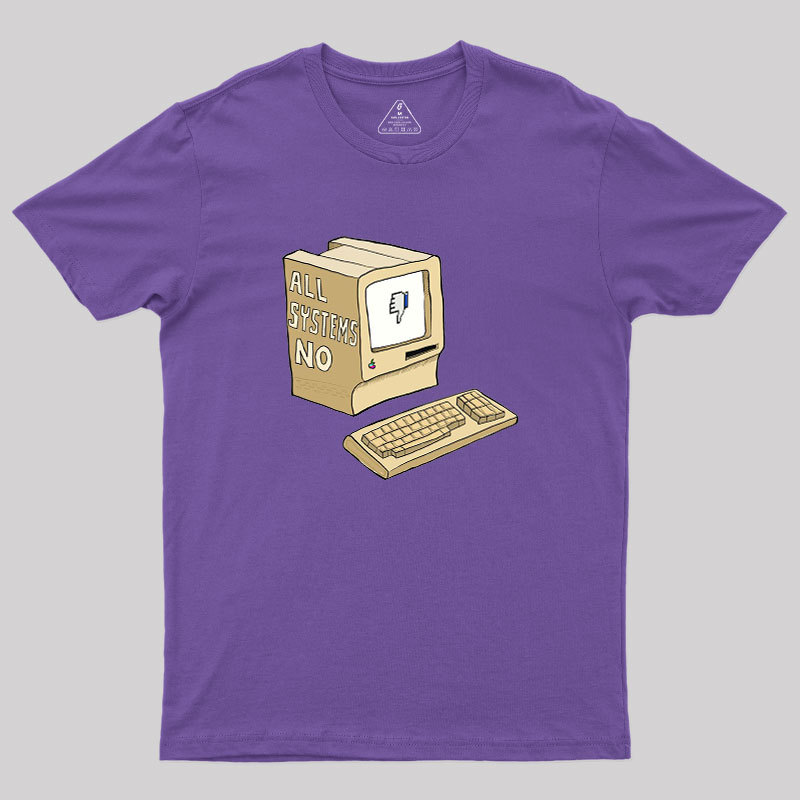 All Systems No Geek T-Shirt