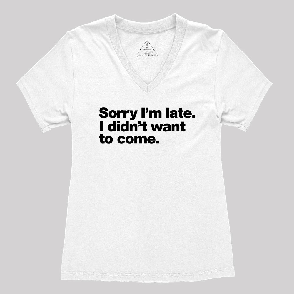 I Didn't Want to Come Women's V-Neck T-shirt