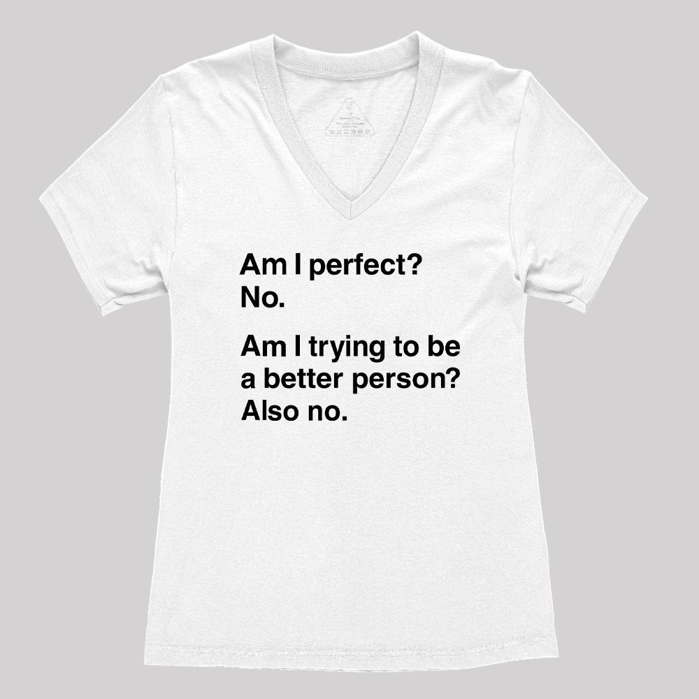Am I Perfect No Women's V-Neck T-shirt