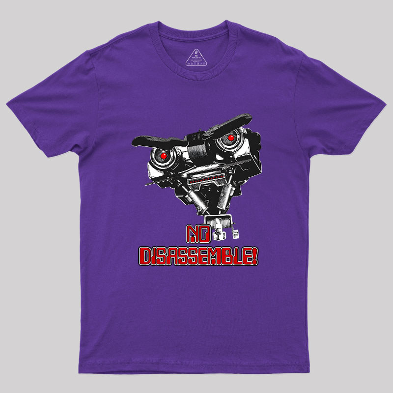 No Disassemble Johnny Five Geek T-Shirt