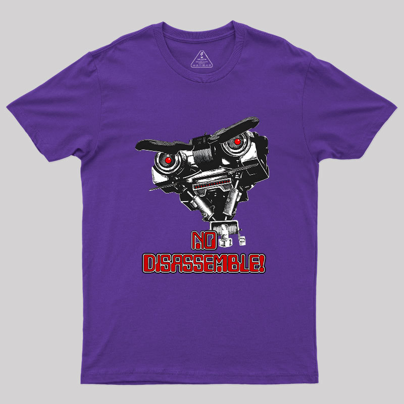 No Disassemble Johnny Five Geek T-Shirt