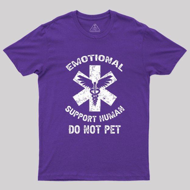 Emotional Support Human Do Not Pet Geek T-Shirt